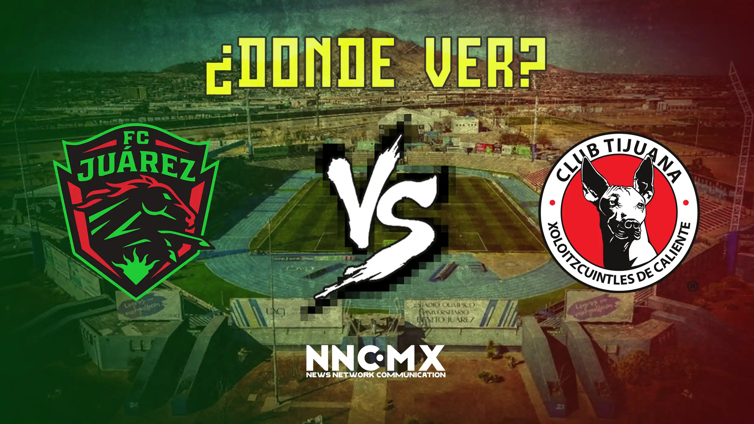 Juarez vs Tijuana: Horario, Dónde VER y Alineaciones — Jornada 14 Clausura 2026